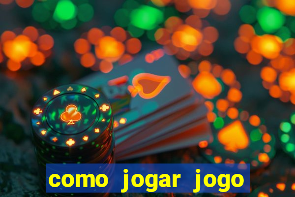 como jogar jogo sem abaixar