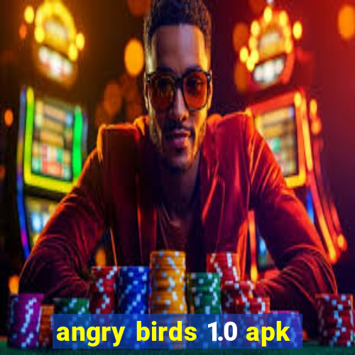 angry birds 1.0 apk