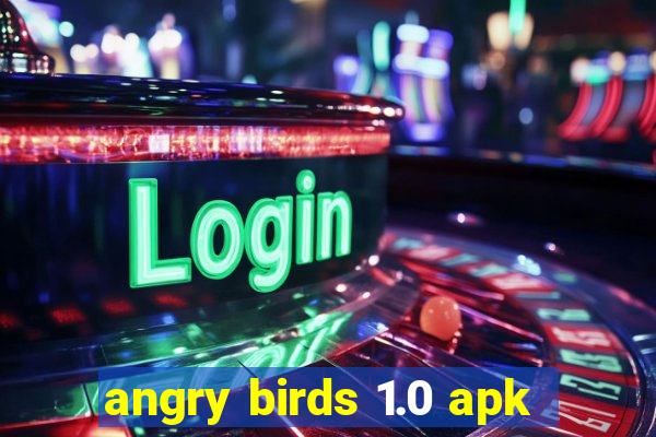 angry birds 1.0 apk