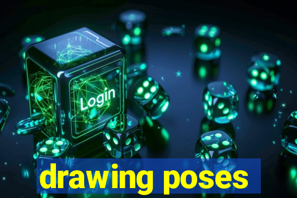 drawing poses
