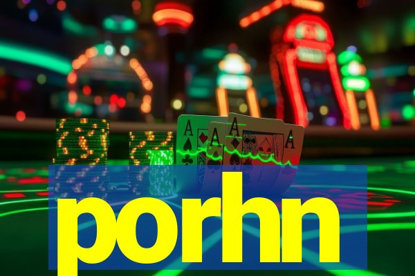 porhn