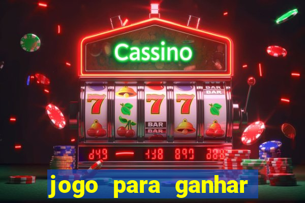 jogo para ganhar dinheiro gratuito