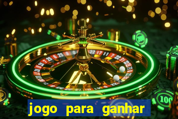 jogo para ganhar dinheiro gratuito