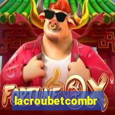 lacroubetcombr