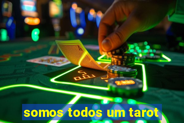 somos todos um tarot