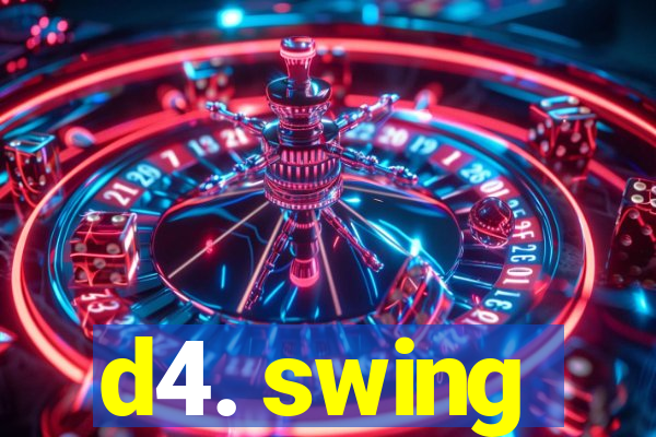 d4. swing