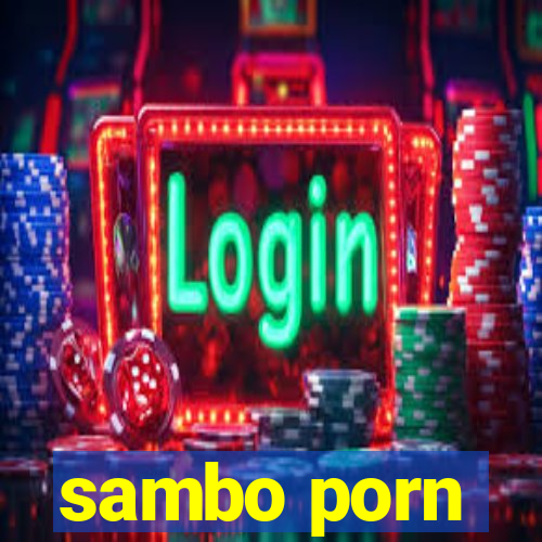 sambo porn