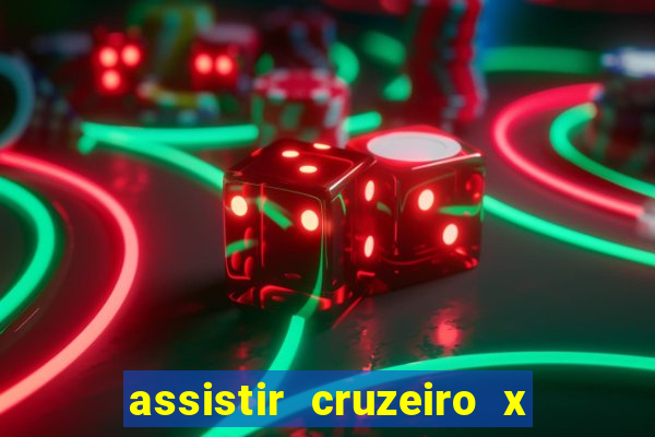 assistir cruzeiro x corinthians ao vivo gratis