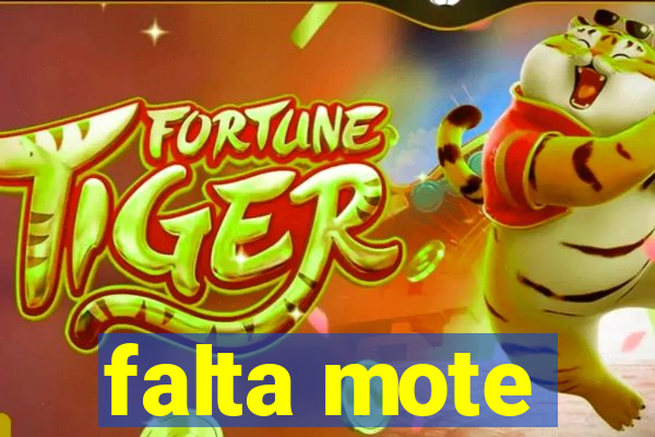 falta mote