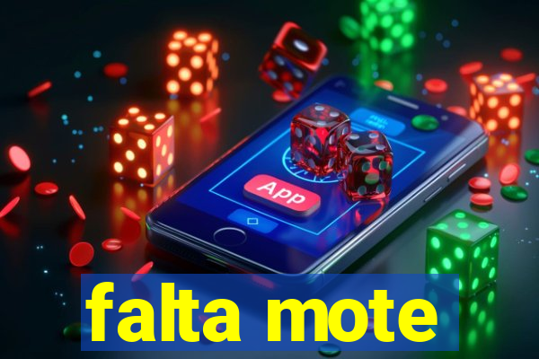 falta mote