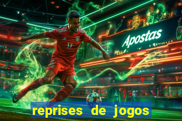 reprises de jogos de futebol