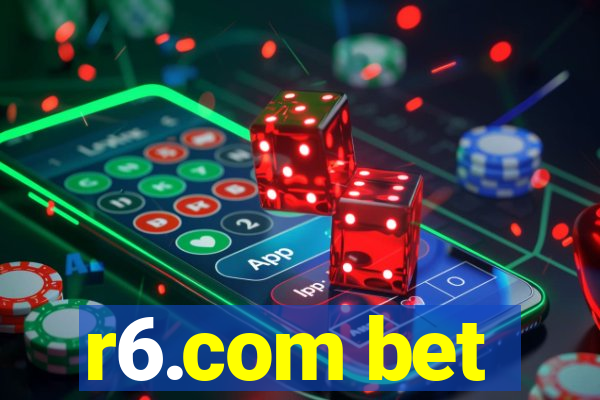r6.com bet