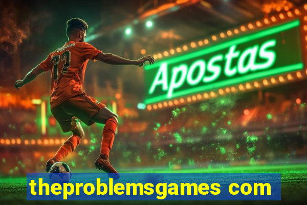 theproblemsgames com