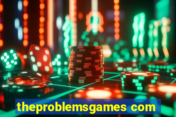 theproblemsgames com