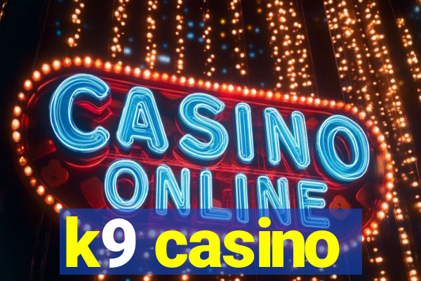 k9 casino