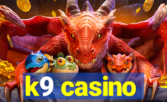 k9 casino