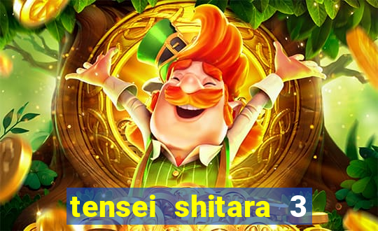 tensei shitara 3 temporada dublado