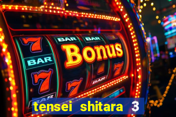 tensei shitara 3 temporada dublado