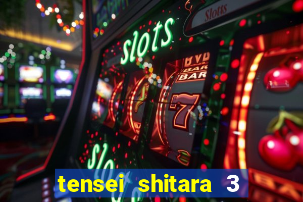 tensei shitara 3 temporada dublado