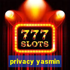 privacy yasmin