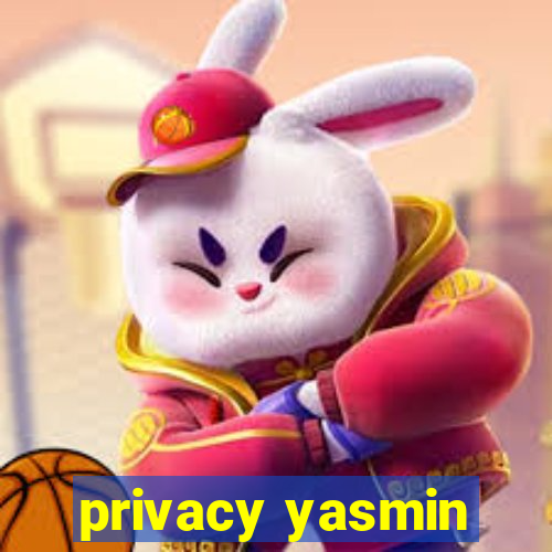 privacy yasmin