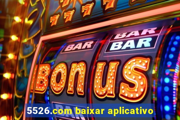 5526.com baixar aplicativo