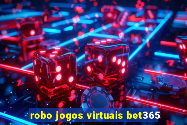 robo jogos virtuais bet365