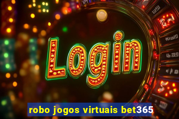 robo jogos virtuais bet365