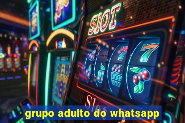 grupo adulto do whatsapp