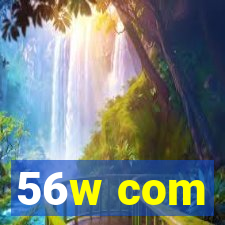 56w com