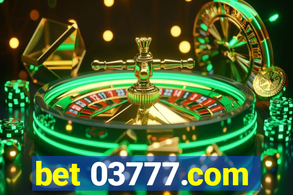 bet 03777.com