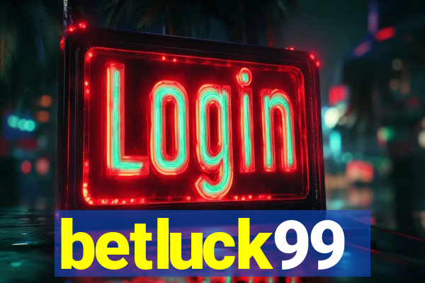 betluck99