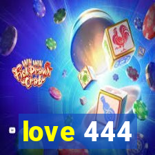 love 444