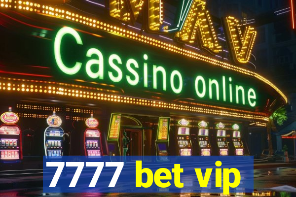 7777 bet vip