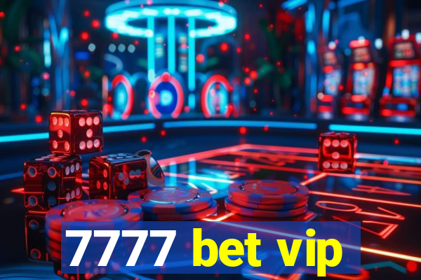 7777 bet vip