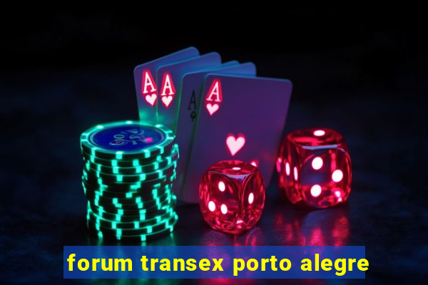 forum transex porto alegre