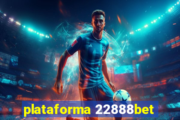 plataforma 22888bet