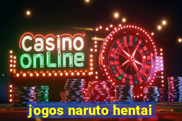 jogos naruto hentai