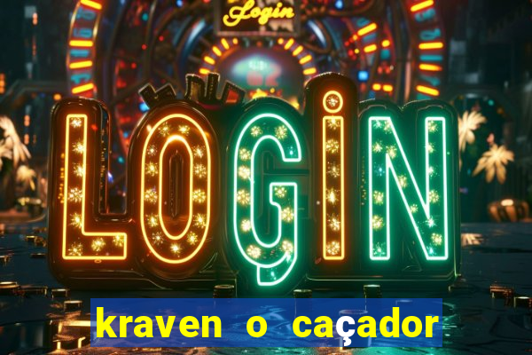 kraven o caçador filme completo dublado pobreflix