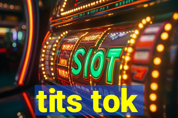 tits tok