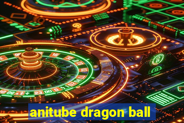 anitube dragon ball