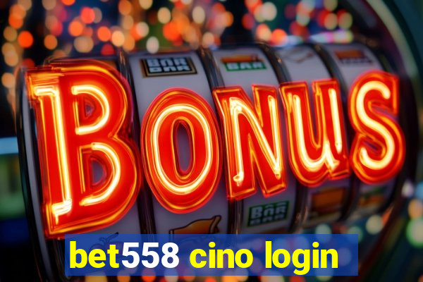 bet558 cino login