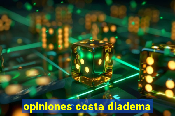 opiniones costa diadema