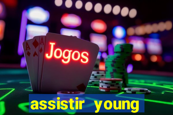 assistir young hearts online