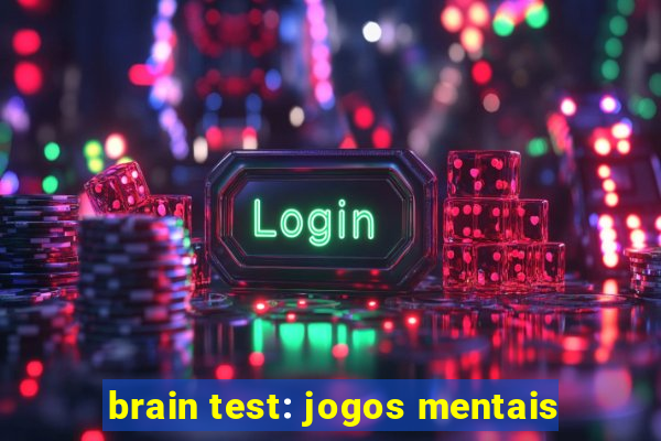 brain test: jogos mentais