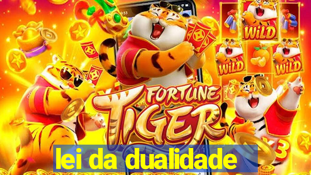 lei da dualidade
