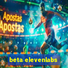 beta elevenlabs