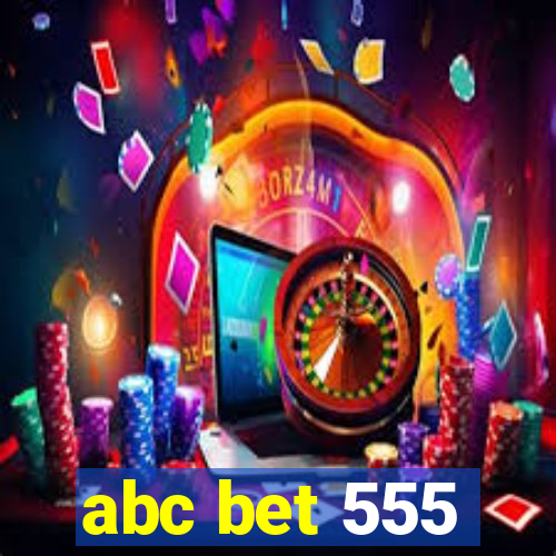 abc bet 555