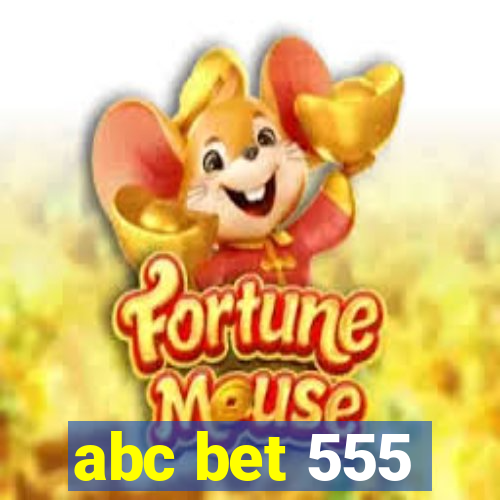 abc bet 555