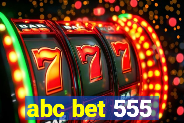 abc bet 555